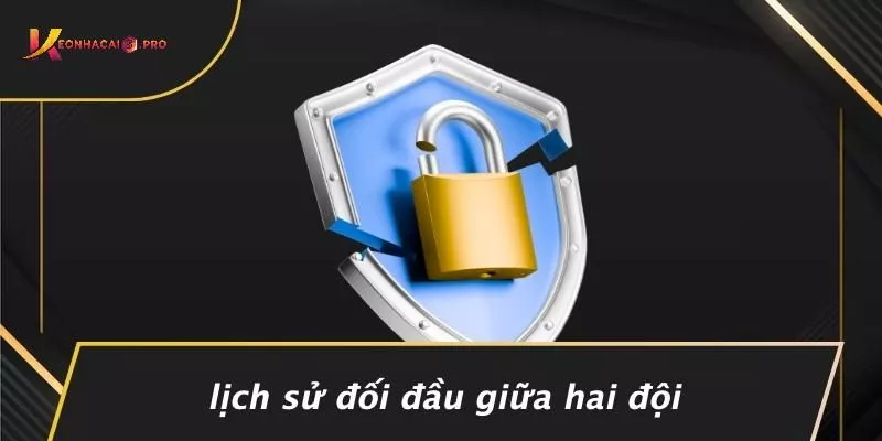 Lịch Sử Đối Đầu Giữa Hai Đội
